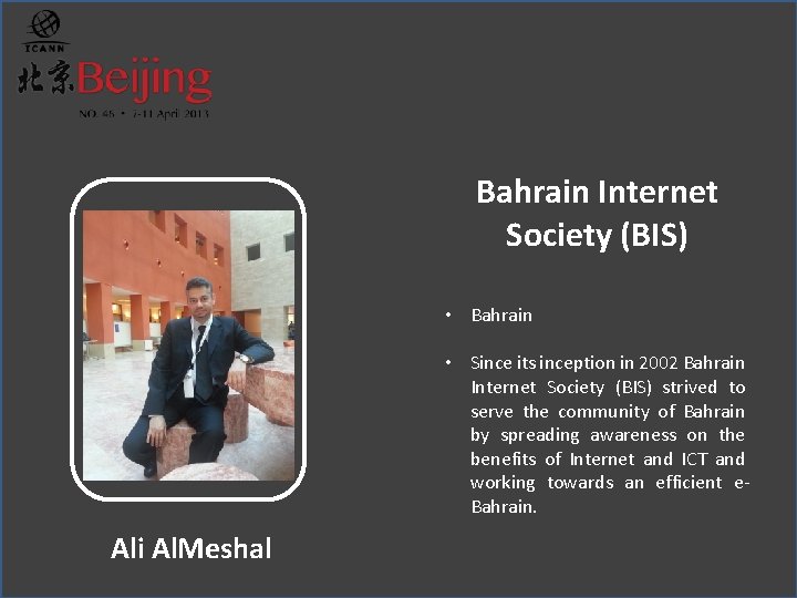 Bahrain Internet Society (BIS) • Bahrain • Since its inception in 2002 Bahrain Internet