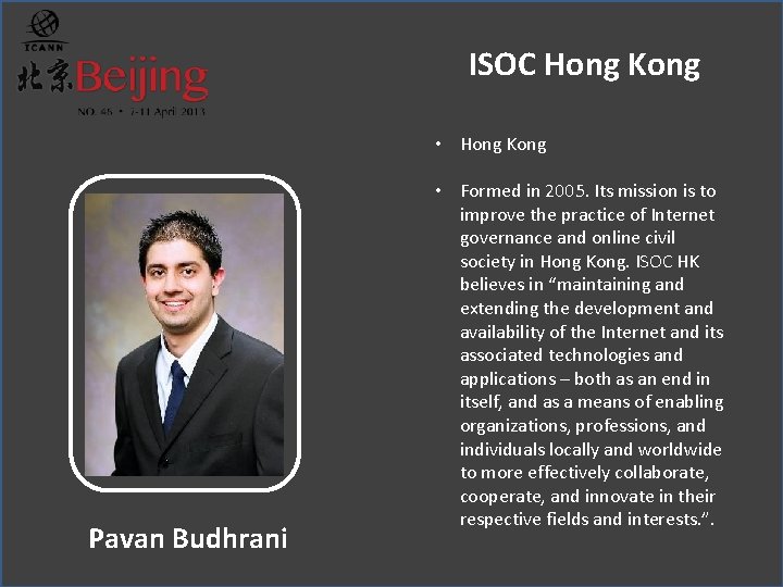 ISOC Hong Kong • Hong Kong Pavan Budhrani • Formed in 2005. Its mission