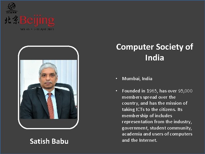 Computer Society of India • Mumbai, India Satish Babu • Founded in 1965, has
