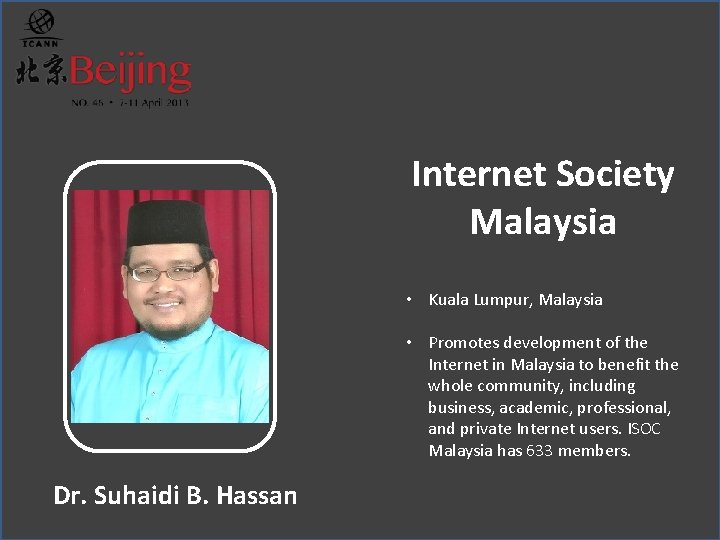 Internet Society Malaysia • Kuala Lumpur, Malaysia • Promotes development of the Internet in