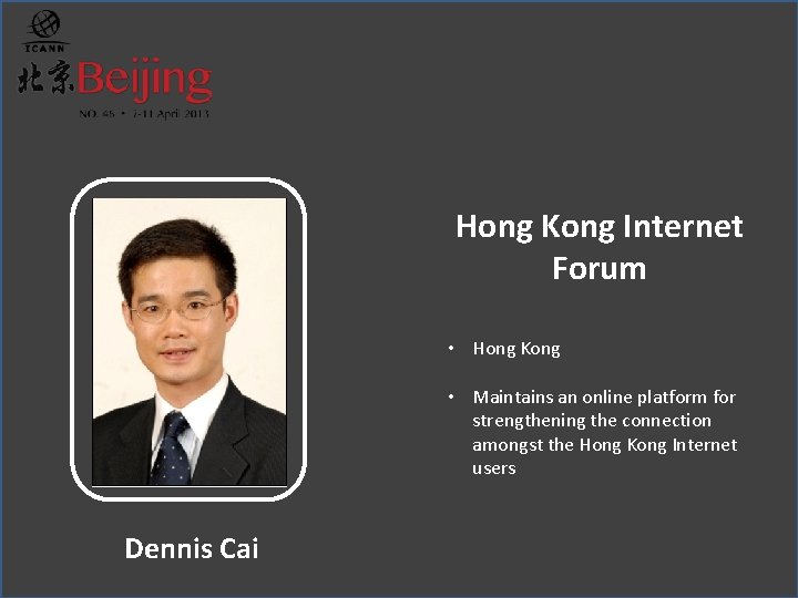 Hong Kong Internet Forum • Hong Kong • Maintains an online platform for strengthening