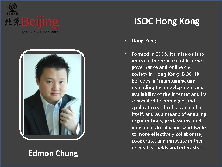 ISOC Hong Kong • Hong Kong Edmon Chung • Formed in 2005. Its mission