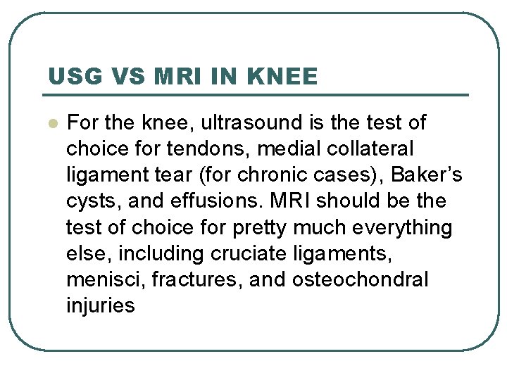 USG VS MRI IN KNEE l For the knee, ultrasound is the test of