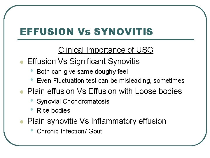 EFFUSION Vs SYNOVITIS l l l Clinical Importance of USG Effusion Vs Significant Synovitis