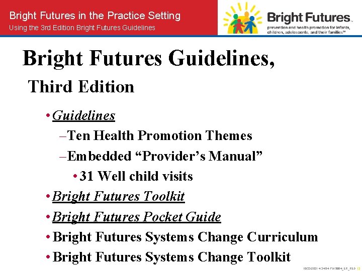 Bright Futures in the Practice Setting Using the 3 rd Edition Bright Futures Guidelines,