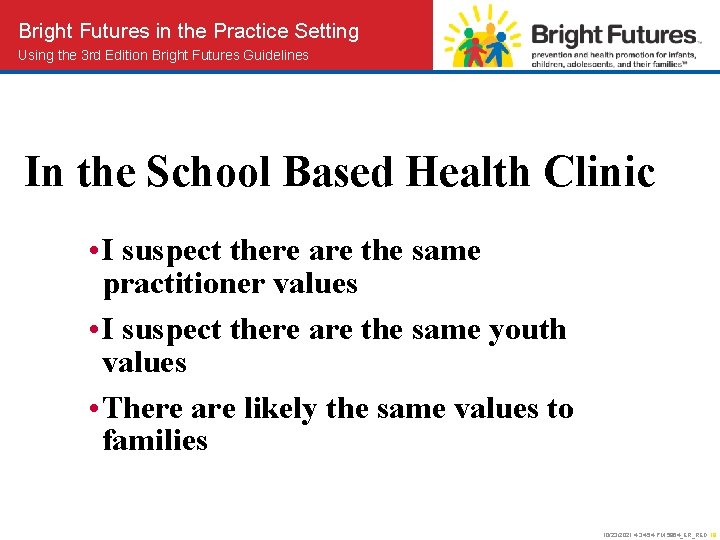 Bright Futures in the Practice Setting Using the 3 rd Edition Bright Futures Guidelines