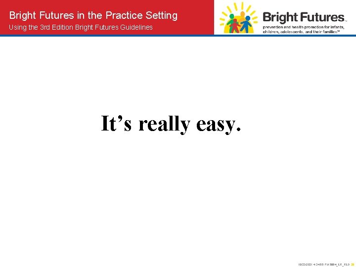 Bright Futures in the Practice Setting Using the 3 rd Edition Bright Futures Guidelines