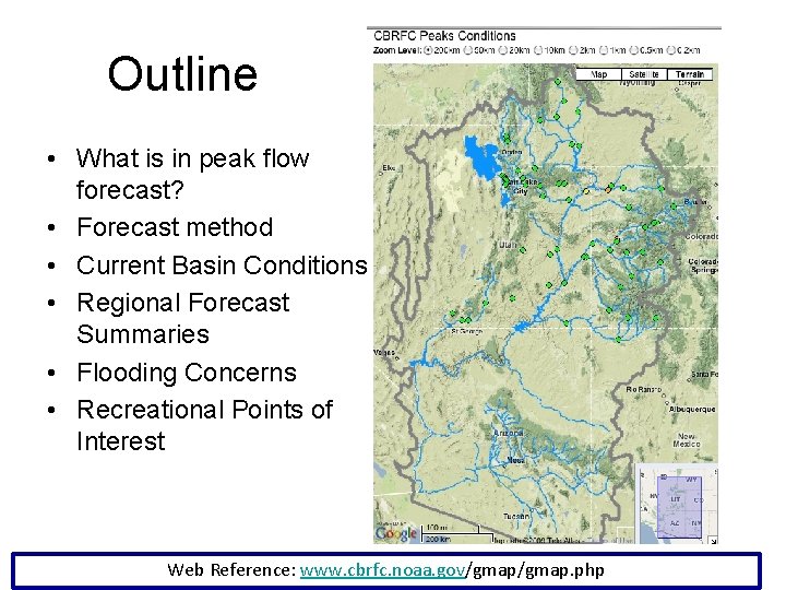 Outline • What is in peak flow forecast? • Forecast method • Current Basin