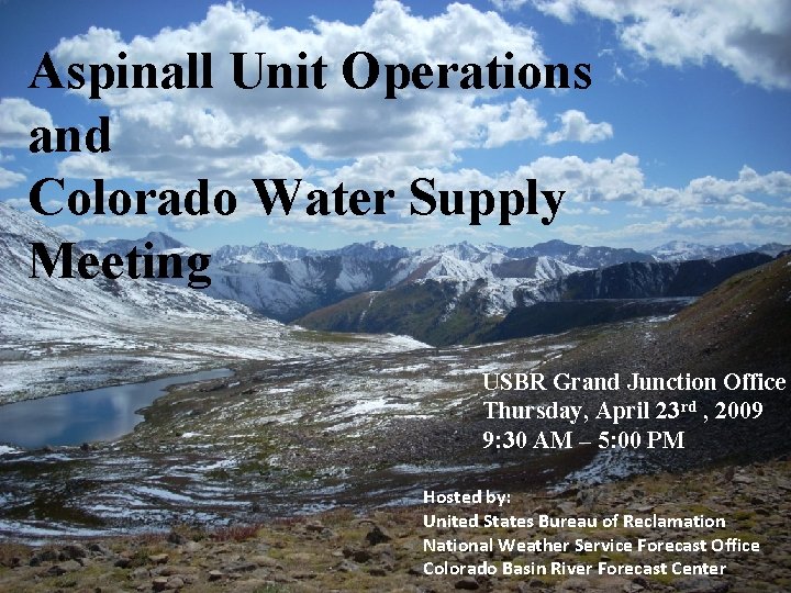 Aspinall Unit Operations and Colorado Water Supply Meeting USBR Grand Junction Office Thursday, April