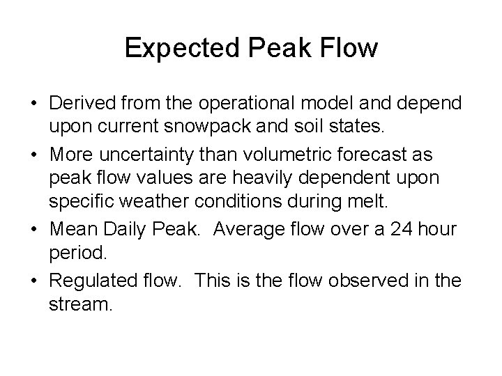 Expected Peak Flow • Derived from the operational model and depend upon current snowpack