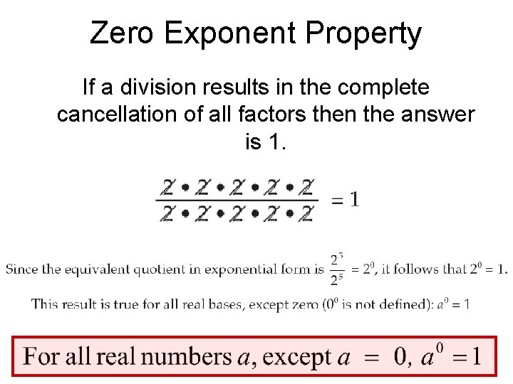 Zero Exponent Property If a division results in the complete cancellation of all factors