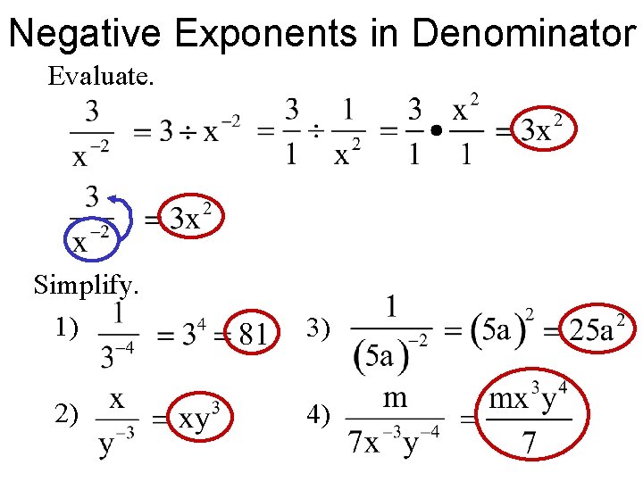 Negative Exponents in Denominator Evaluate. Simplify. 1) 2) 3) 4) 