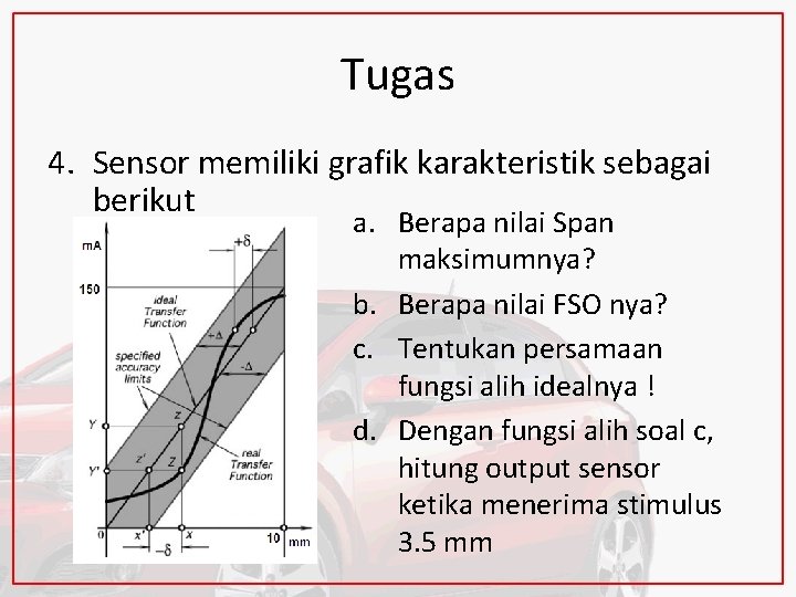 Tugas 4. Sensor memiliki grafik karakteristik sebagai berikut a. Berapa nilai Span maksimumnya? b.