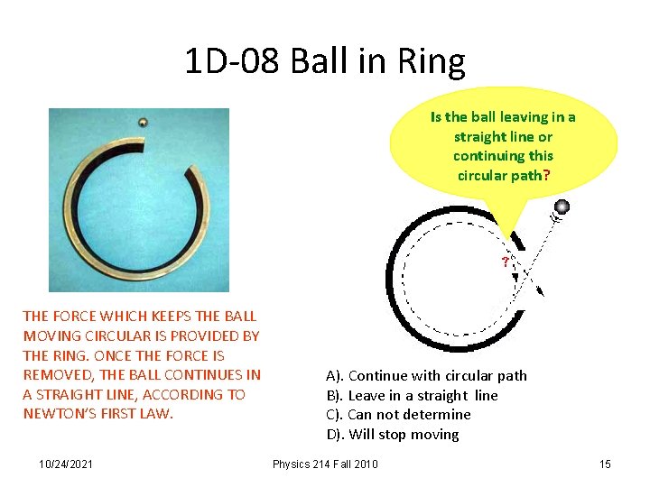 1 D-08 Ball in Ring Is the ball leaving in a straight line or
