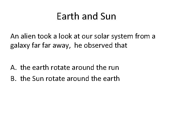 Earth and Sun An alien took a look at our solar system from a