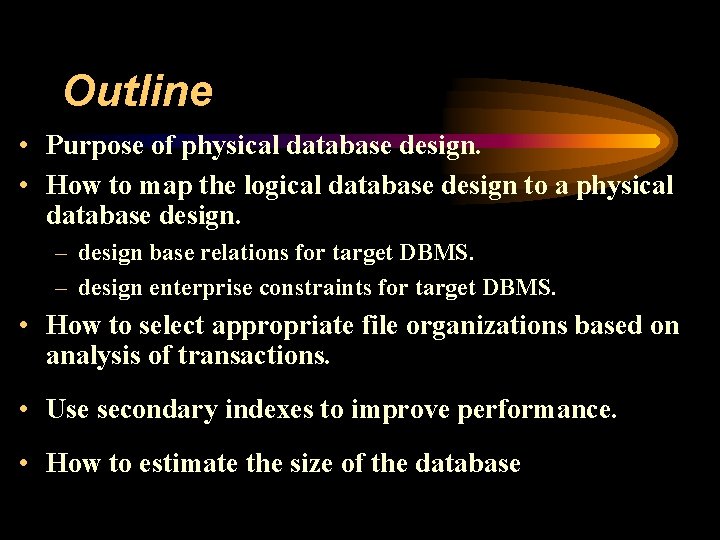 Outline • Purpose of physical database design. • How to map the logical database