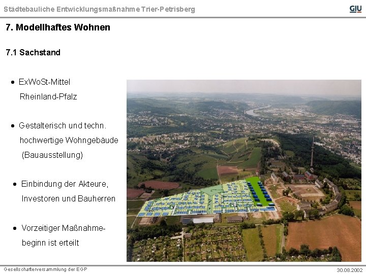 Städtebauliche Entwicklungsmaßnahme Trier-Petrisberg 7. Modellhaftes Wohnen 7. 1 Sachstand Ex. Wo. St-Mittel Rheinland-Pfalz Gestalterisch