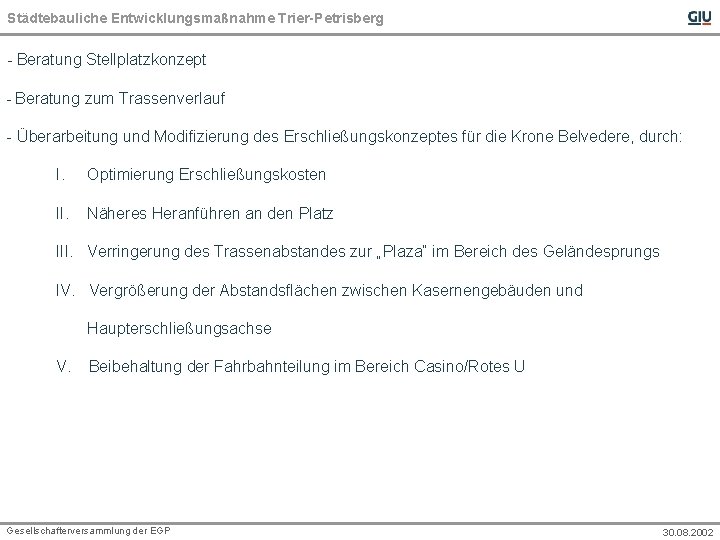 Städtebauliche Entwicklungsmaßnahme Trier-Petrisberg - Beratung Stellplatzkonzept - Beratung zum Trassenverlauf - Überarbeitung und Modifizierung