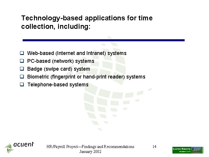 Technology-based applications for time collection, including: q q q Web-based (Internet and Intranet) systems
