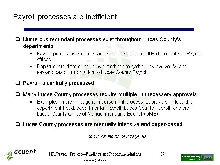 Payroll processes are inefficient q Numerous redundant processes exist throughout Lucas County’s departments §
