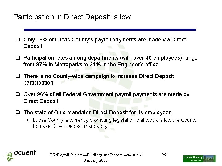 Participation in Direct Deposit is low q Only 58% of Lucas County’s payroll payments