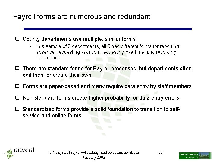 Payroll forms are numerous and redundant q County departments use multiple, similar forms §