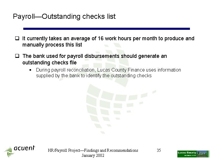 Payroll—Outstanding checks list q It currently takes an average of 16 work hours per