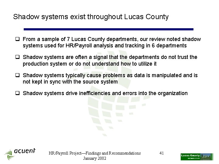 Shadow systems exist throughout Lucas County q From a sample of 7 Lucas County