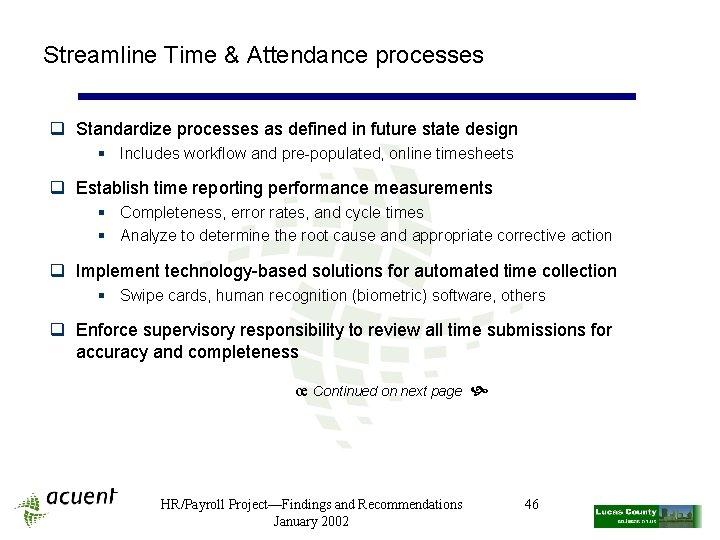 Streamline Time & Attendance processes q Standardize processes as defined in future state design