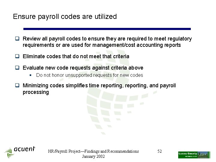 Ensure payroll codes are utilized q Review all payroll codes to ensure they are