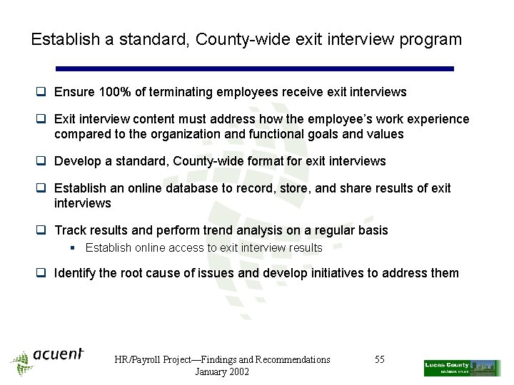 Establish a standard, County-wide exit interview program q Ensure 100% of terminating employees receive