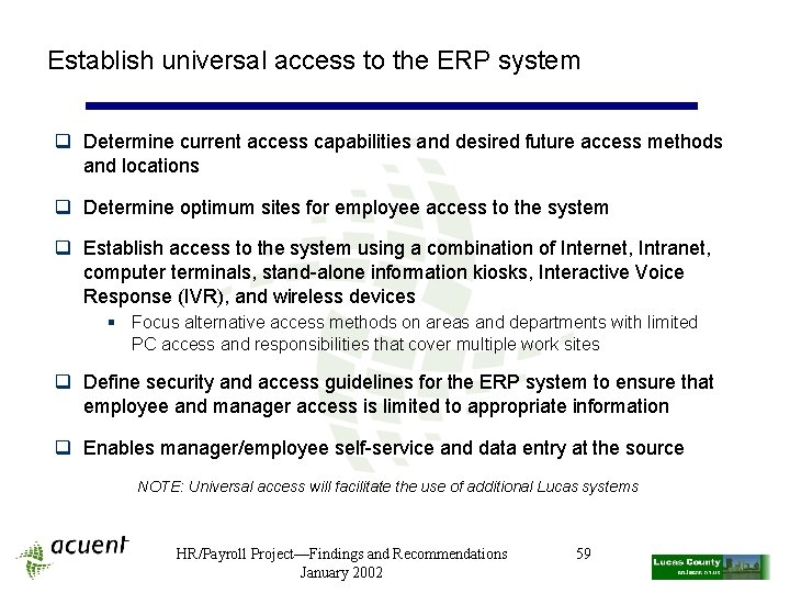 Establish universal access to the ERP system q Determine current access capabilities and desired