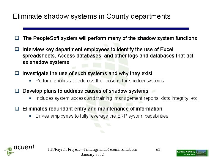 Eliminate shadow systems in County departments q The People. Soft system will perform many