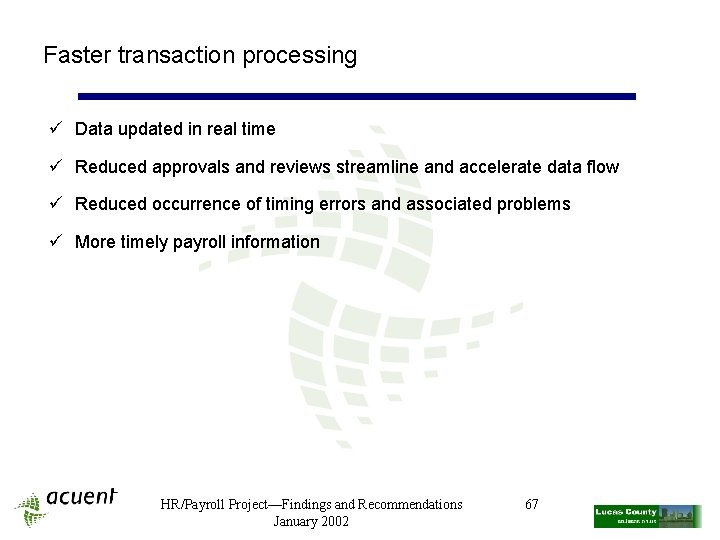 Faster transaction processing ü Data updated in real time ü Reduced approvals and reviews