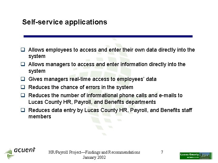 Self-service applications q Allows employees to access and enter their own data directly into