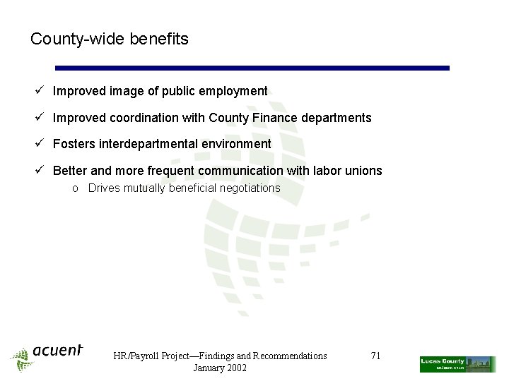 County-wide benefits ü Improved image of public employment ü Improved coordination with County Finance