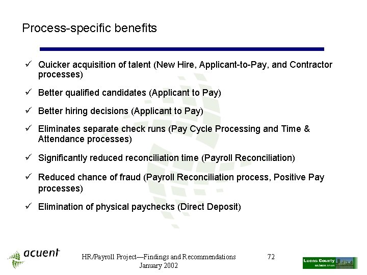 Process-specific benefits ü Quicker acquisition of talent (New Hire, Applicant-to-Pay, and Contractor processes) ü