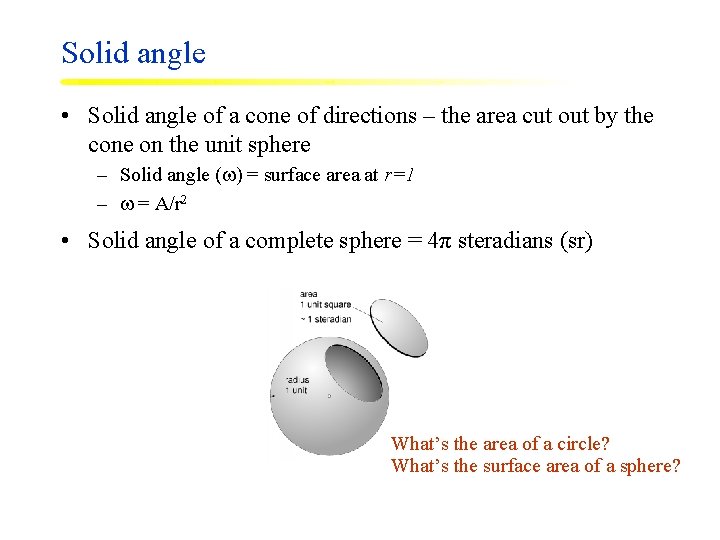 Solid angle • Solid angle of a cone of directions – the area cut