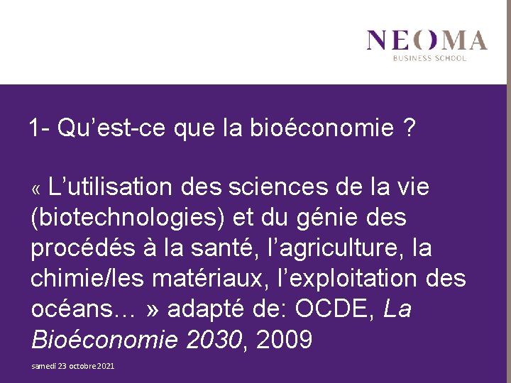 1 - Qu’est-ce que la bioéconomie ? « L’utilisation des sciences de la vie