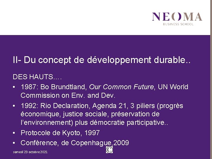 II- Du concept de développement durable. . DES HAUTS…. • 1987: Bo Brundtland, Our