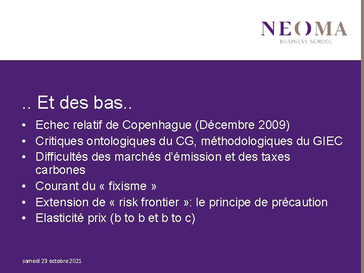 . . Et des bas. . • Echec relatif de Copenhague (Décembre 2009) •