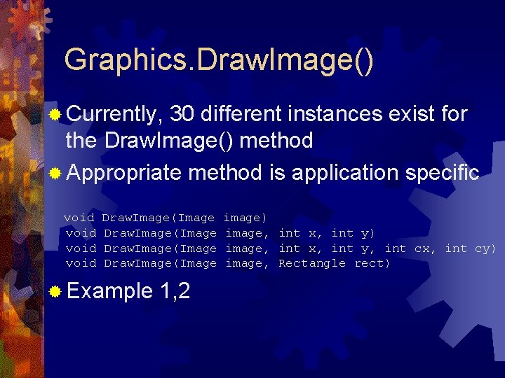 Graphics. Draw. Image() ® Currently, 30 different instances exist for the Draw. Image() method