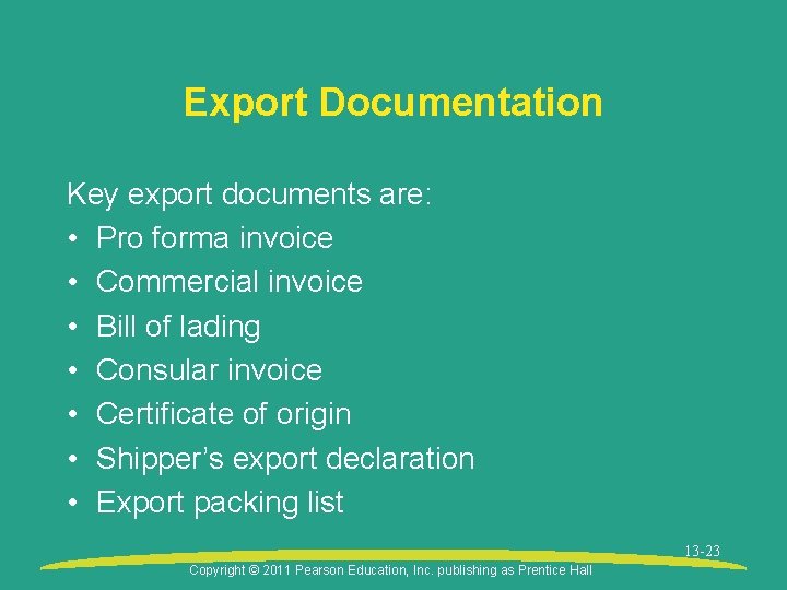 Export Documentation Key export documents are: • Pro forma invoice • Commercial invoice •