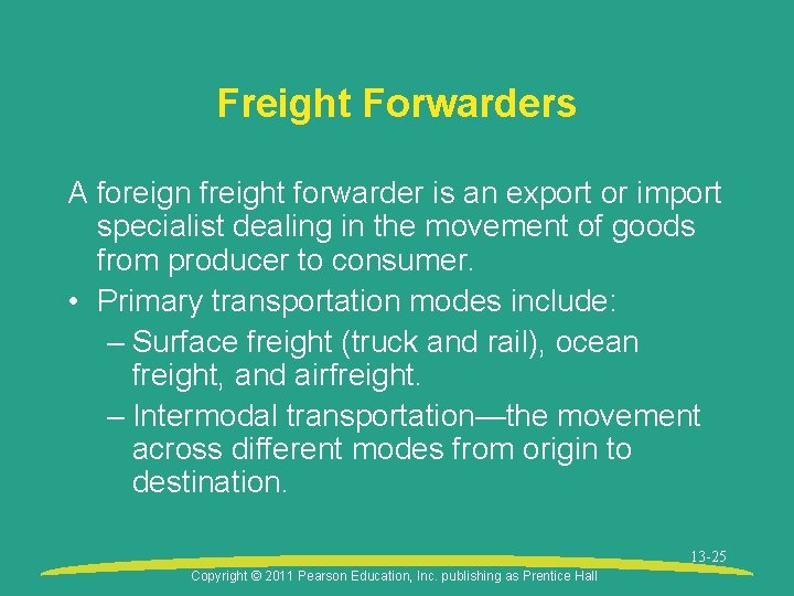 Freight Forwarders A foreign freight forwarder is an export or import specialist dealing in