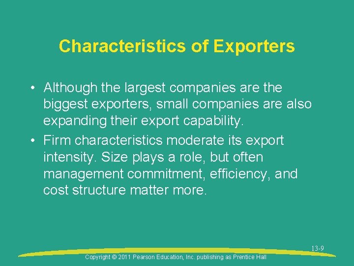 Characteristics of Exporters • Although the largest companies are the biggest exporters, small companies