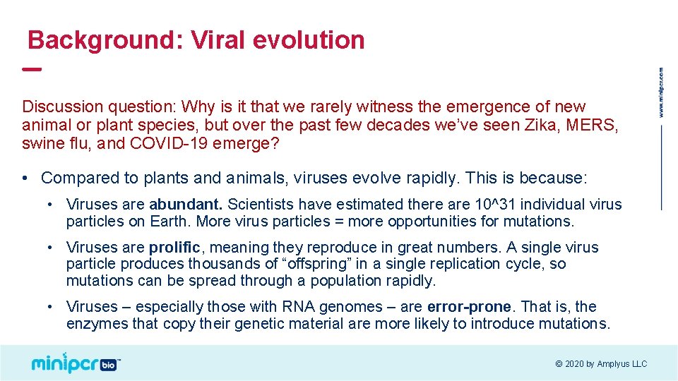 Background: Viral evolution Discussion question: Why is it that we rarely witness the emergence