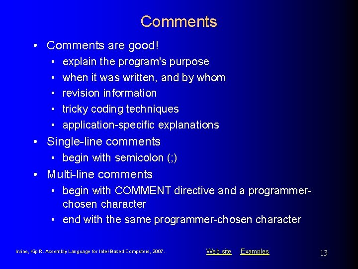 Comments • Comments are good! • • • explain the program's purpose when it