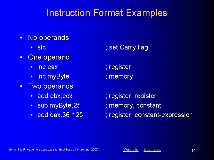 Instruction Format Examples • No operands • stc ; set Carry flag • One