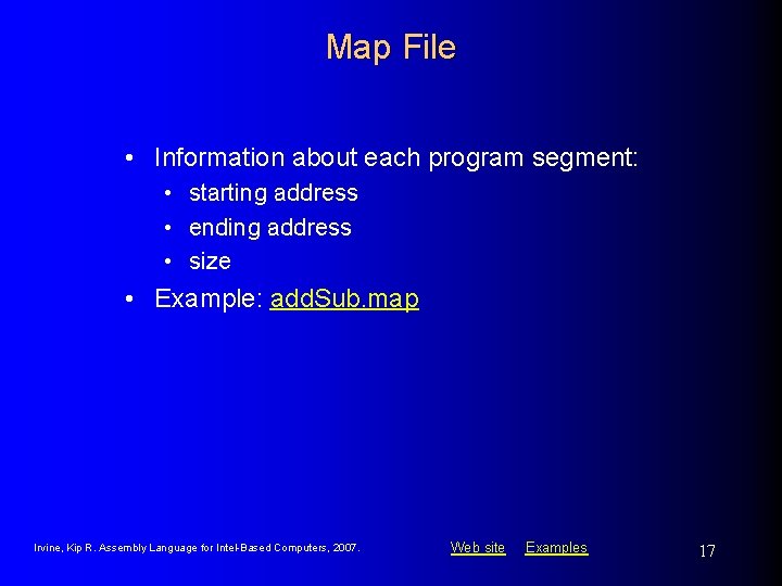 Map File • Information about each program segment: • starting address • ending address