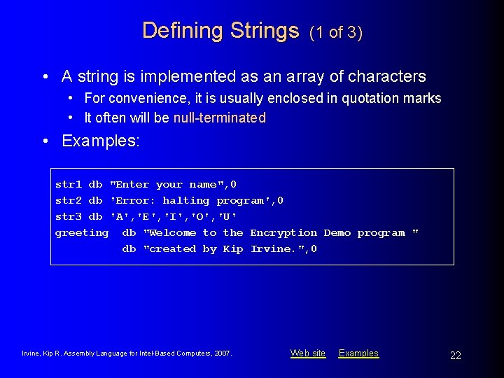 Defining Strings (1 of 3) • A string is implemented as an array of